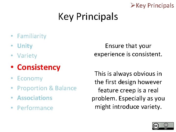 ØKey Principals • Familiarity • Unity • Variety • Consistency • • Economy Proportion