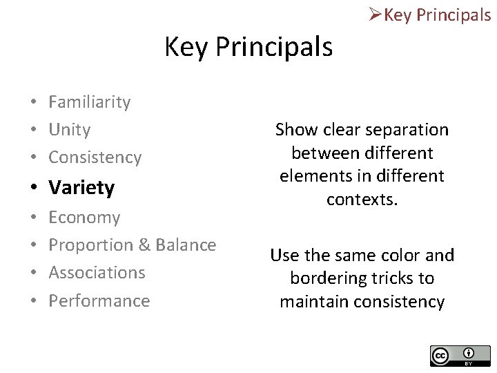 ØKey Principals • Familiarity • Unity • Consistency • Variety • • Economy Proportion