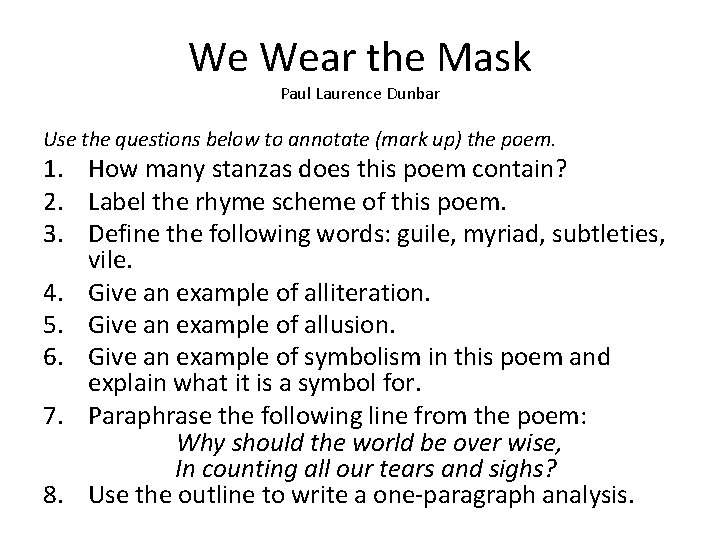 We Wear the Mask Paul Laurence Dunbar Use the questions below to annotate (mark