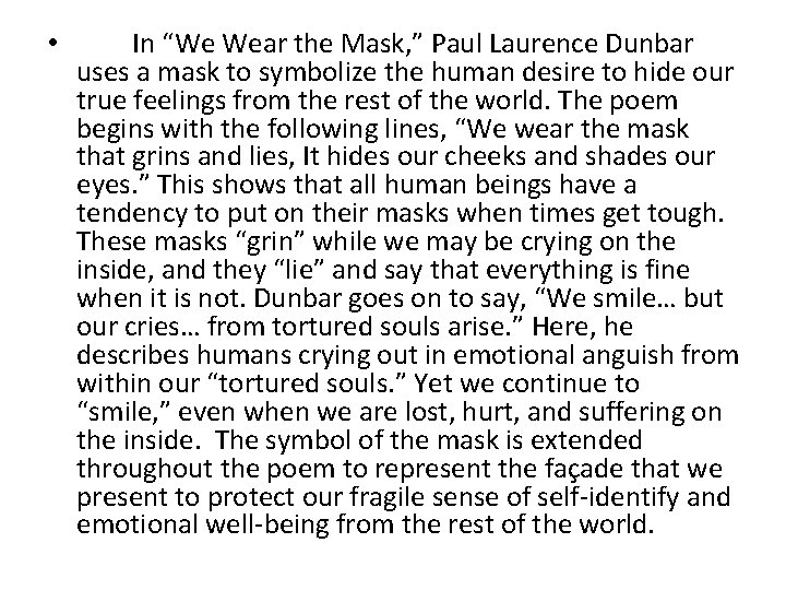  • In “We Wear the Mask, ” Paul Laurence Dunbar uses a mask