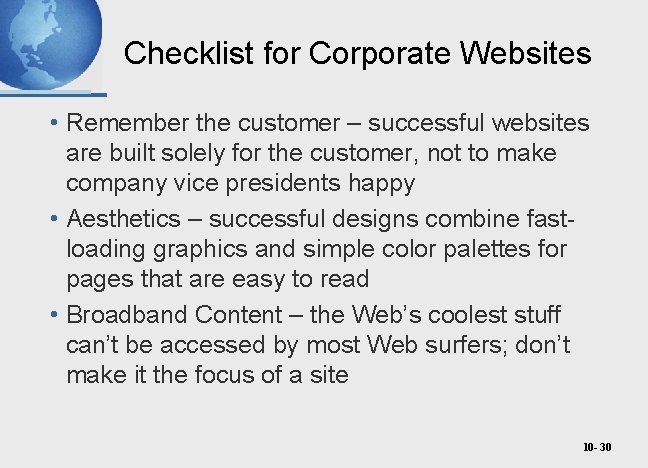 Checklist for Corporate Websites • Remember the customer – successful websites are built solely