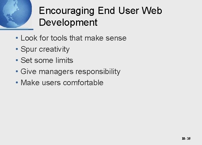 Encouraging End User Web Development • Look for tools that make sense • Spur