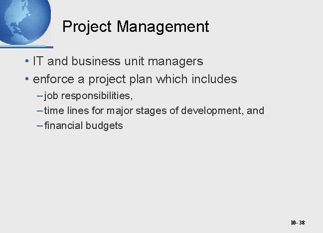 Project Management • IT and business unit managers • enforce a project plan which