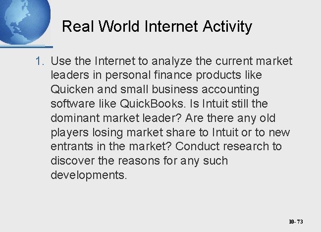 Real World Internet Activity 1. Use the Internet to analyze the current market leaders