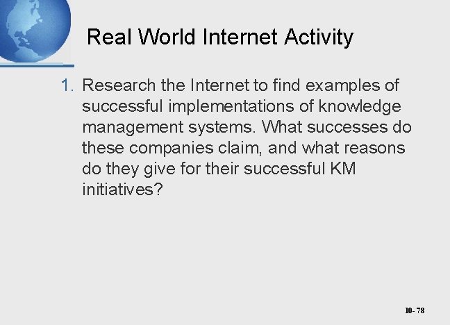 Real World Internet Activity 1. Research the Internet to find examples of successful implementations