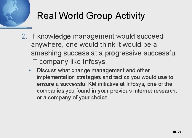 Real World Group Activity 2. If knowledge management would succeed anywhere, one would think