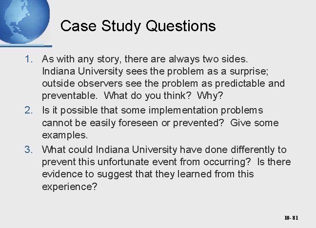 Case Study Questions 1. As with any story, there always two sides. Indiana University