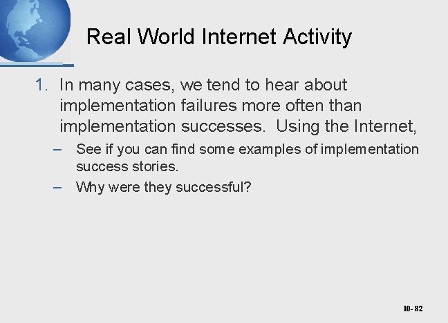 Real World Internet Activity 1. In many cases, we tend to hear about implementation