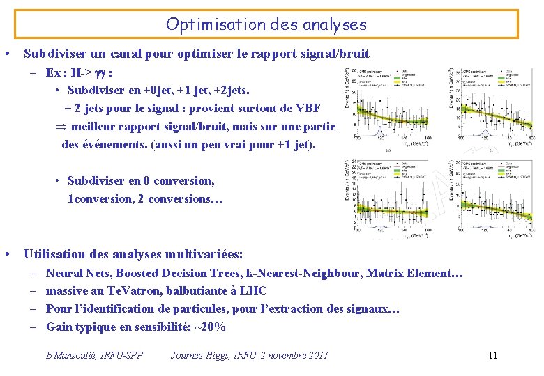 Optimisation des analyses • Subdiviser un canal pour optimiser le rapport signal/bruit – Ex