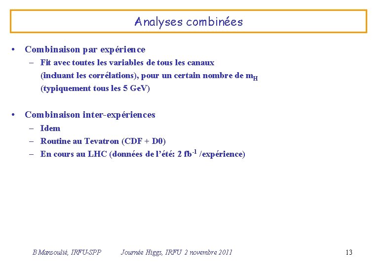 Analyses combinées • Combinaison par expérience – Fit avec toutes les variables de tous