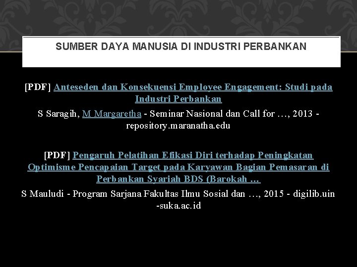 SUMBER DAYA MANUSIA DI INDUSTRI PERBANKAN [PDF] Anteseden dan Konsekuensi Employee Engagement: Studi pada