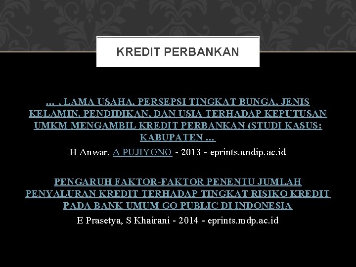 KREDIT PERBANKAN … , LAMA USAHA, PERSEPSI TINGKAT BUNGA, JENIS KELAMIN, PENDIDIKAN, DAN USIA