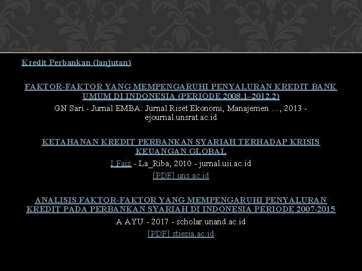 Kredit Perbankan (lanjutan) FAKTOR-FAKTOR YANG MEMPENGARUHI PENYALURAN KREDIT BANK UMUM DI INDONESIA (PERIODE 2008.
