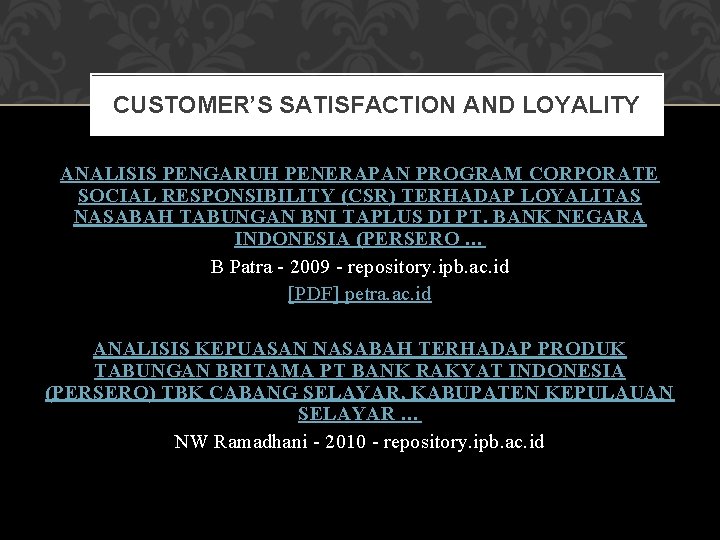 CUSTOMER’S SATISFACTION AND LOYALITY ANALISIS PENGARUH PENERAPAN PROGRAM CORPORATE SOCIAL RESPONSIBILITY (CSR) TERHADAP LOYALITAS