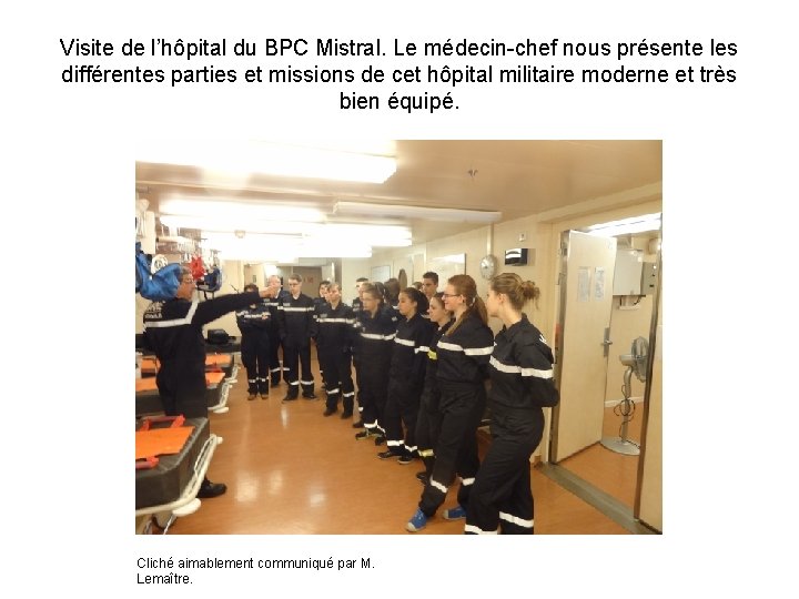 Visite de l’hôpital du BPC Mistral. Le médecin-chef nous présente les différentes parties et