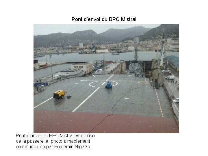 Pont d’envol du BPC Mistral, vue prise de la passerelle, photo aimablement communiquée par