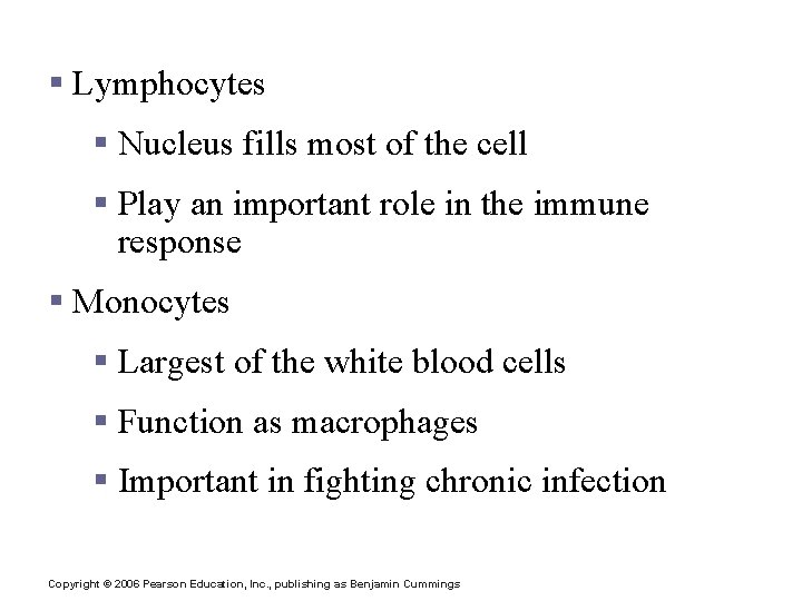 Agranulocytes § Lymphocytes § Nucleus fills most of the cell § Play an important