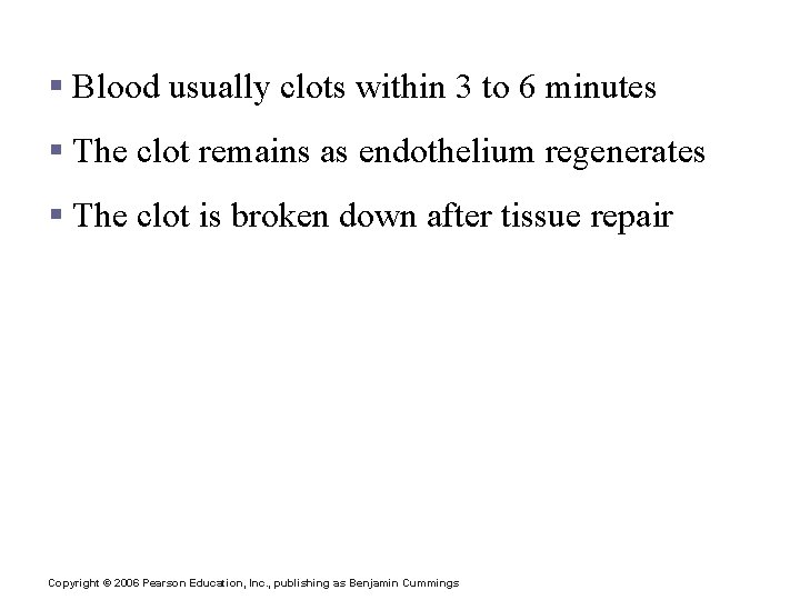 Blood Clotting § Blood usually clots within 3 to 6 minutes § The clot