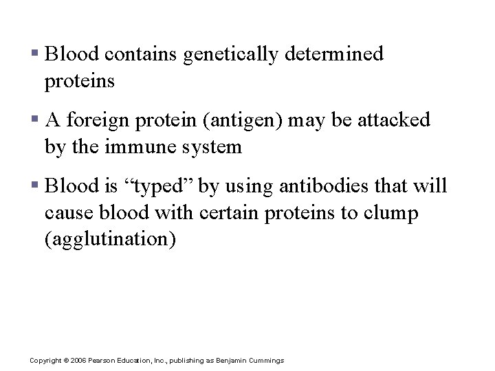 Human Blood Groups § Blood contains genetically determined proteins § A foreign protein (antigen)