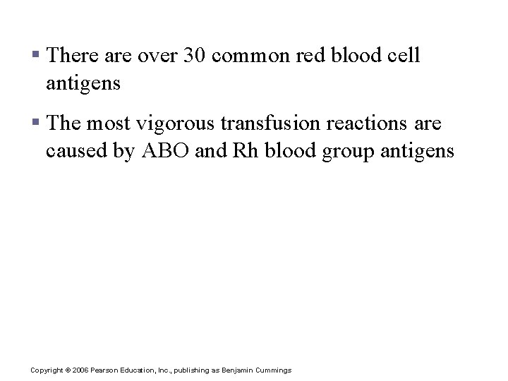 Human Blood Groups § There are over 30 common red blood cell antigens §