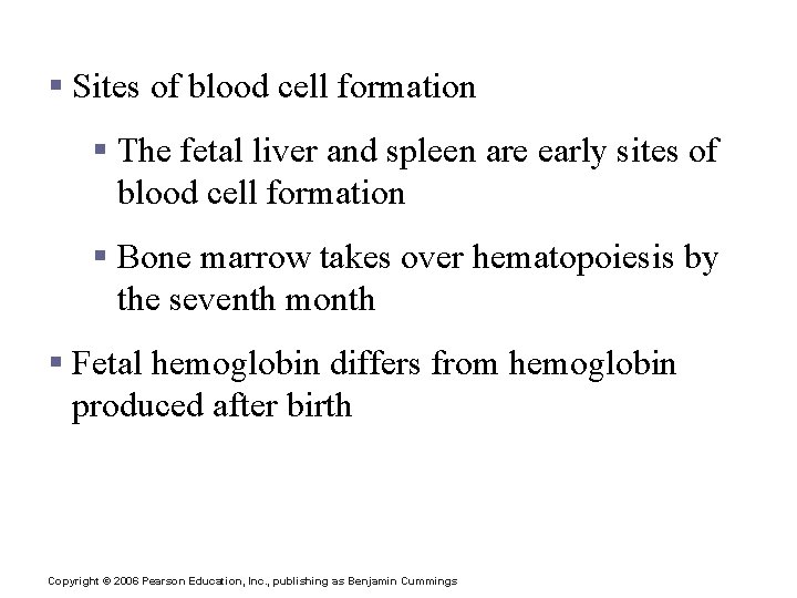 Developmental Aspects of Blood § Sites of blood cell formation § The fetal liver