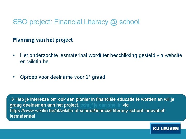 SBO project: Financial Literacy @ school Planning van het project • Het onderzochte lesmateriaal