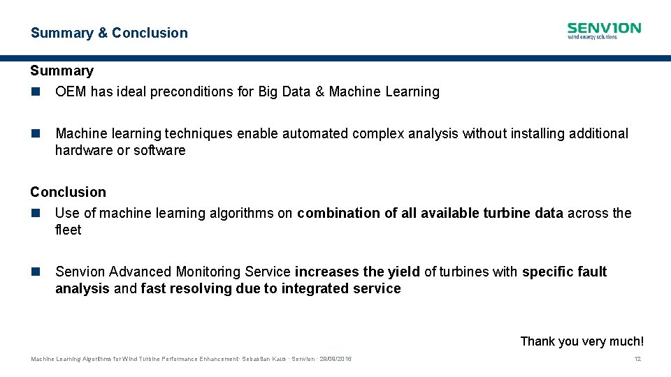 Summary & Conclusion Summary OEM has ideal preconditions for Big Data & Machine Learning Summary & Conclusion Summary OEM has ideal preconditions for Big Data & Machine Learning