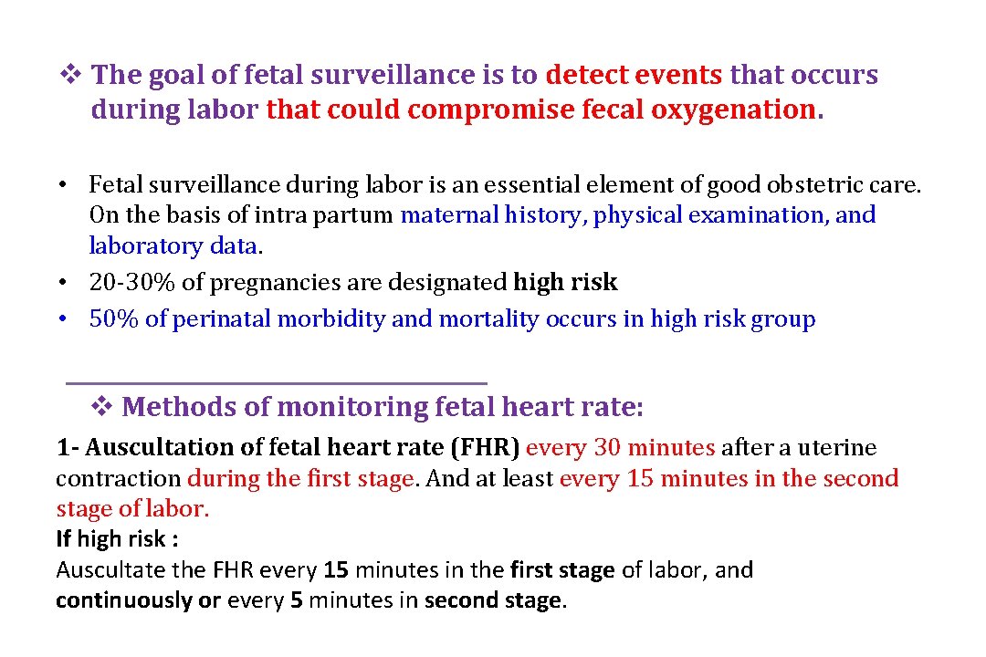 v The goal of fetal surveillance is to detect events that occurs during labor
