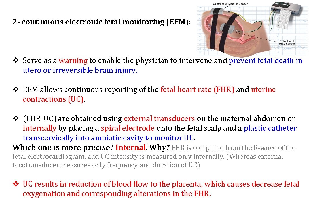 2 - continuous electronic fetal monitoring (EFM): v Serve as a warning to enable