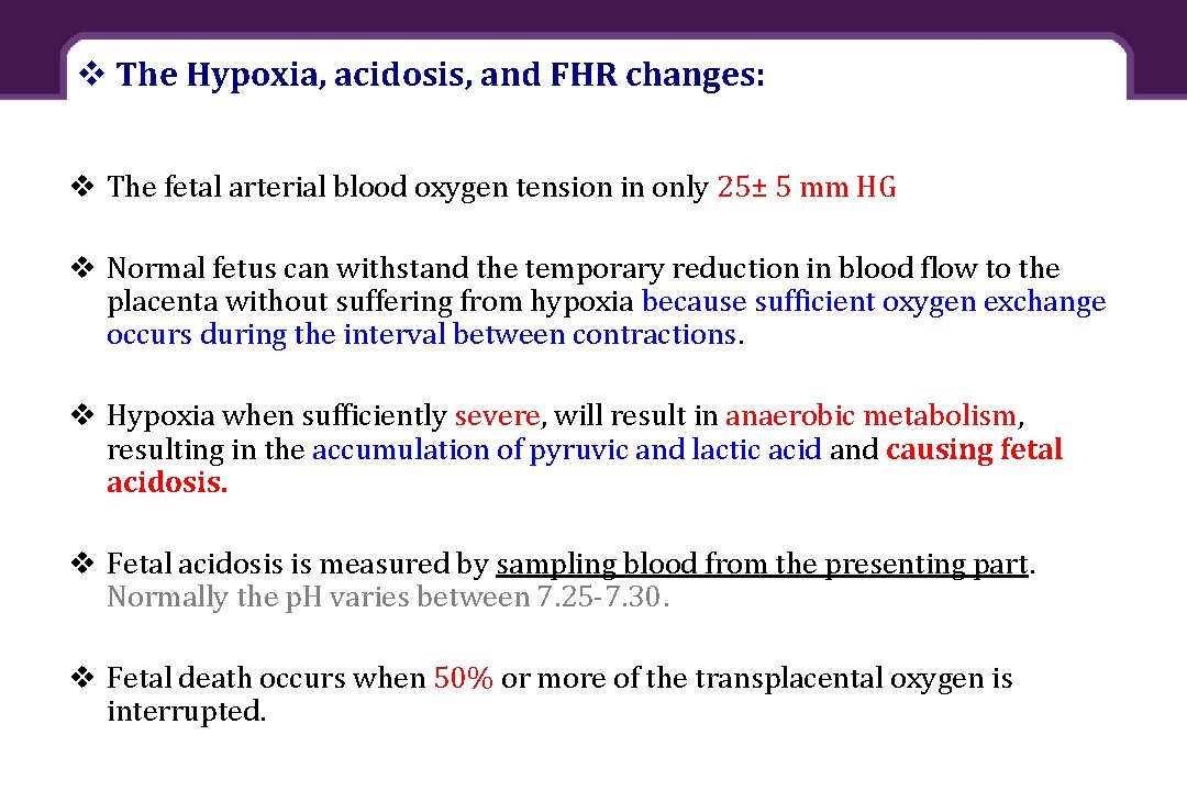 v The Hypoxia, acidosis, and FHR changes: v The fetal arterial blood oxygen tension