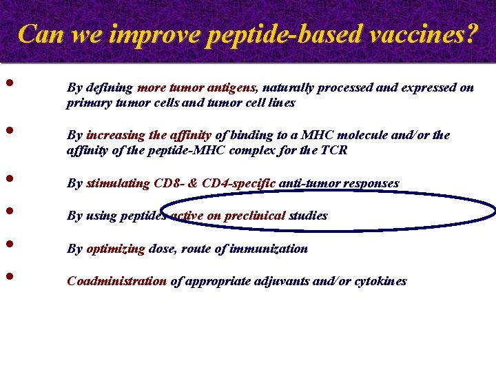 Can we improve peptide-based vaccines? • • • By defining more tumor antigens, naturally