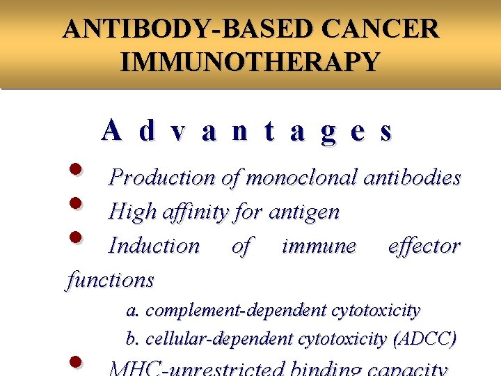 ANTIBODY-BASED CANCER IMMUNOTHERAPY • • • A d v a n t a g