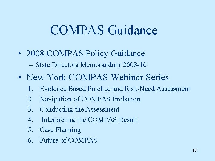 COMPAS Guidance • 2008 COMPAS Policy Guidance – State Directors Memorandum 2008 -10 •