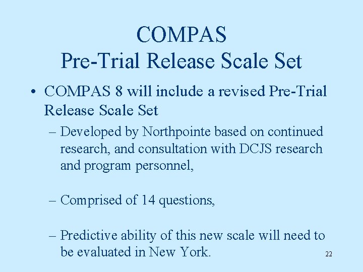 COMPAS Pre-Trial Release Scale Set • COMPAS 8 will include a revised Pre-Trial Release