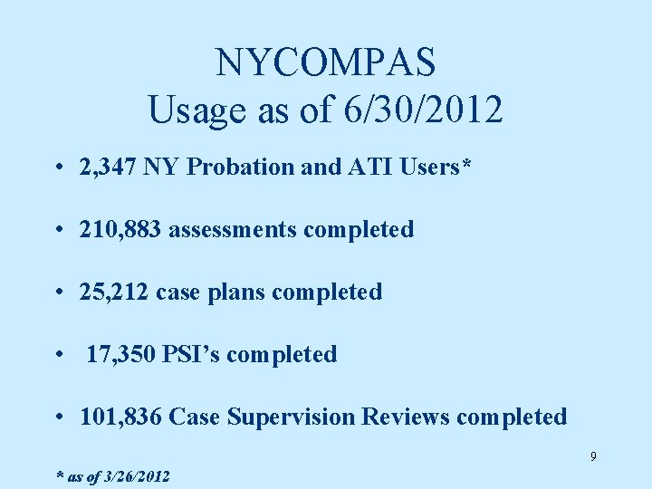 NYCOMPAS Usage as of 6/30/2012 • 2, 347 NY Probation and ATI Users* •