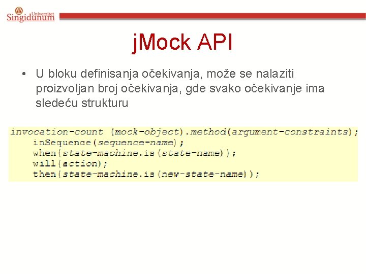 j. Mock API • U bloku definisanja očekivanja, može se nalaziti proizvoljan broj očekivanja,