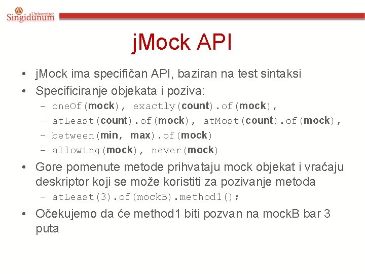 j. Mock API • j. Mock ima specifičan API, baziran na test sintaksi •