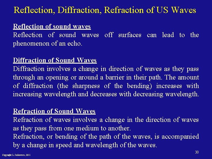 Reflection, Diffraction, Refraction of US Waves Reflection of sound waves off surfaces can lead