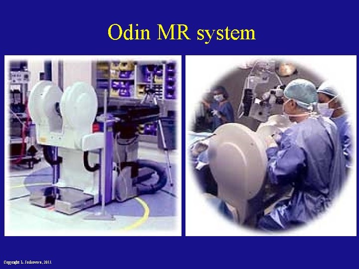 Odin MR system Copyright L. Joskowicz, 2011 
