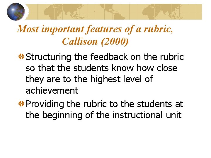 Most important features of a rubric, Callison (2000) Structuring the feedback on the rubric