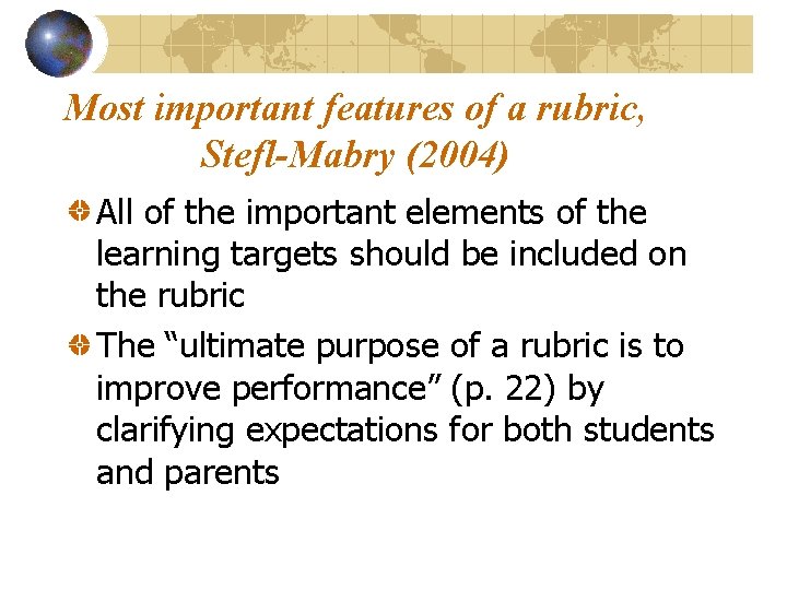 Most important features of a rubric, Stefl-Mabry (2004) All of the important elements of