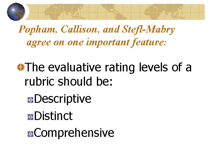 Popham, Callison, and Stefl-Mabry agree on one important feature: The evaluative rating levels of