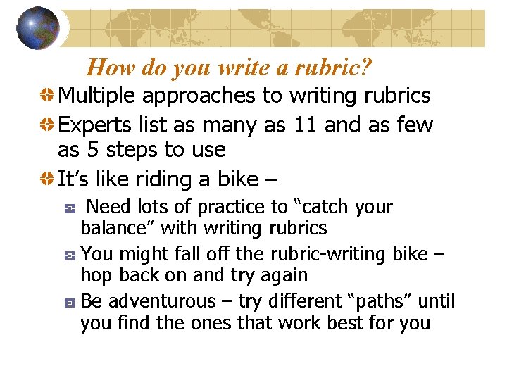 How do you write a rubric? Multiple approaches to writing rubrics Experts list as