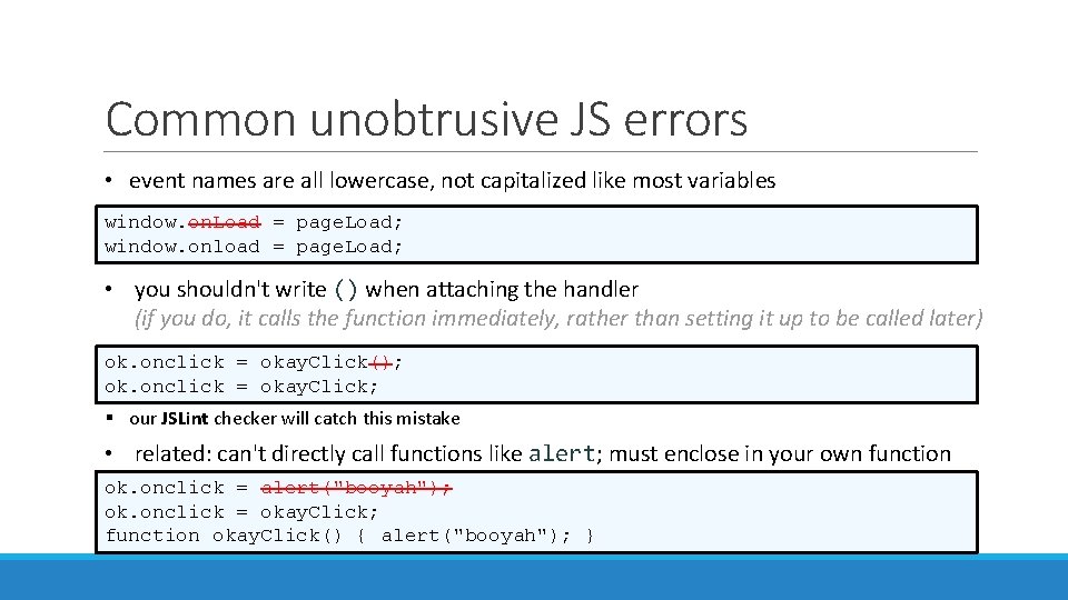 Common unobtrusive JS errors • event names are all lowercase, not capitalized like most