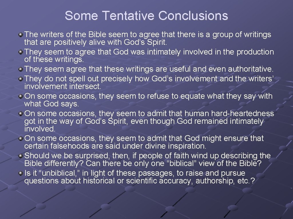 Some Tentative Conclusions The writers of the Bible seem to agree that there is