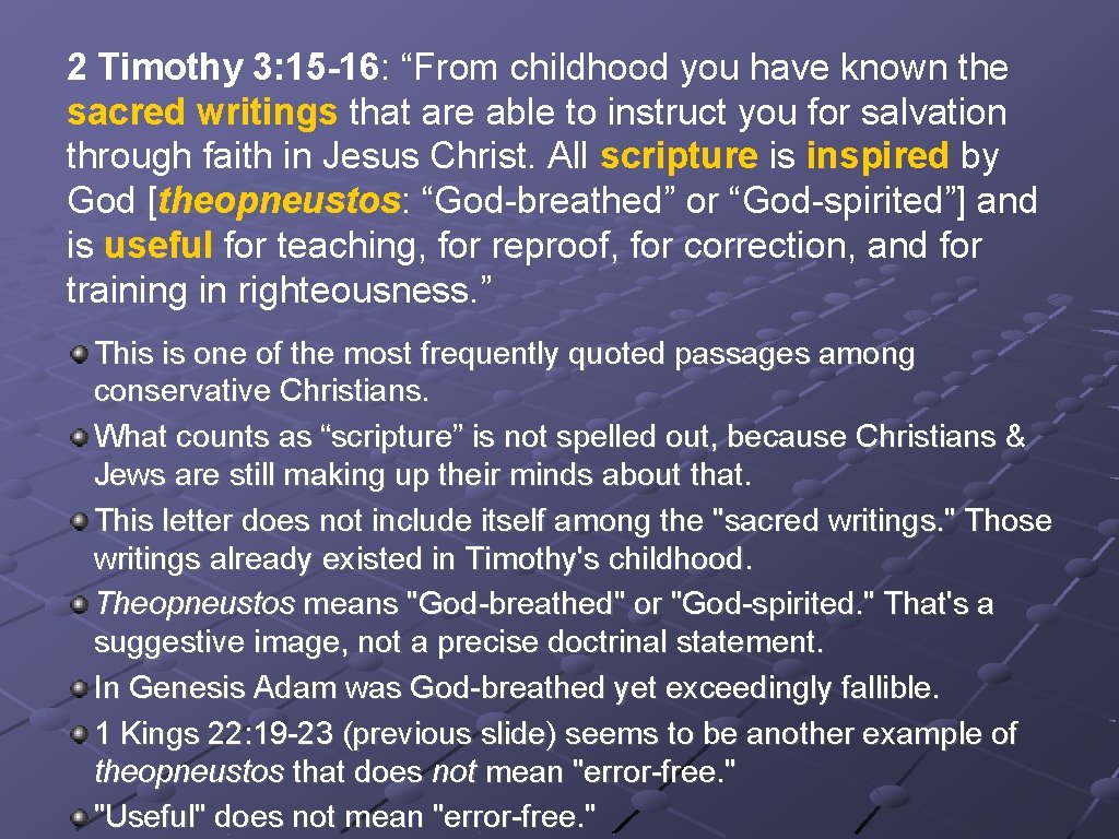 2 Timothy 3: 15 -16: “From childhood you have known the sacred writings that