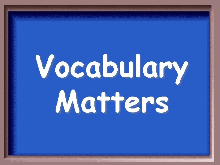 Vocabulary Matters 