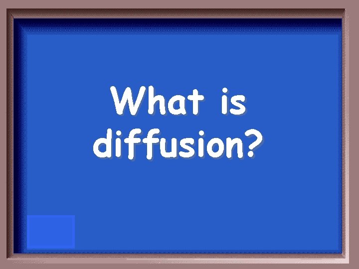 What is diffusion? 