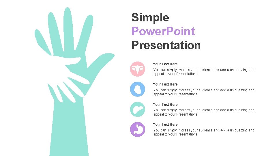 Simple Power. Point Presentation Your Text Here You can simply impress your audience and