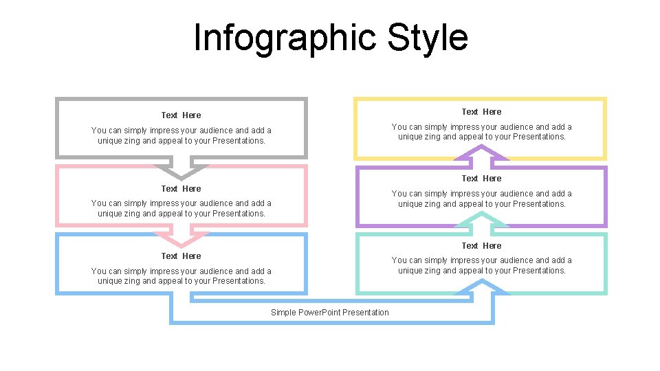 Infographic Style Text Here You can simply impress your audience and add a unique